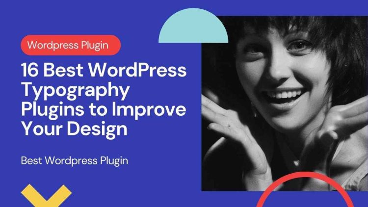 16 Best WordPress Typography Plugins to Improve Your Design 750x422 1