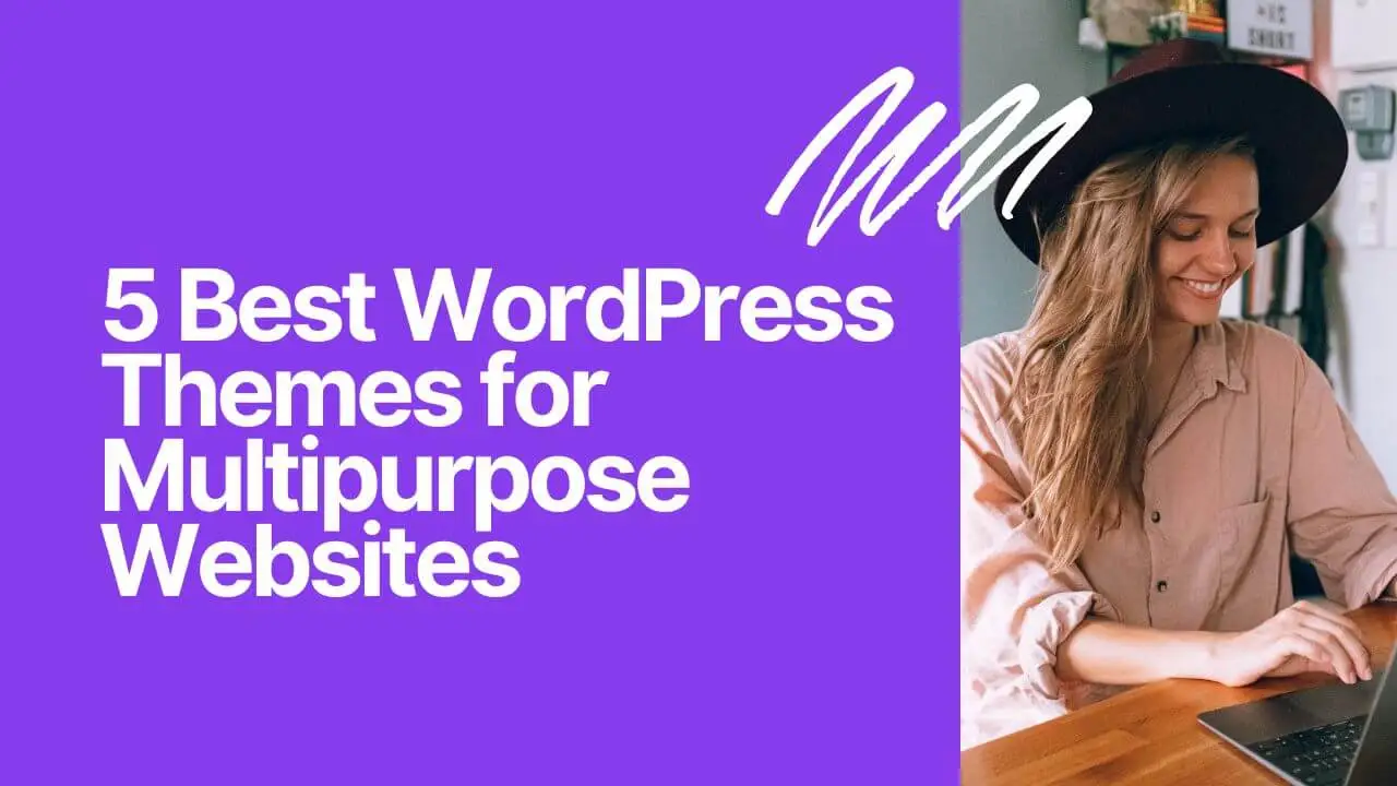 Discover the 5 Best WordPress Themes for Multipurpose Websites